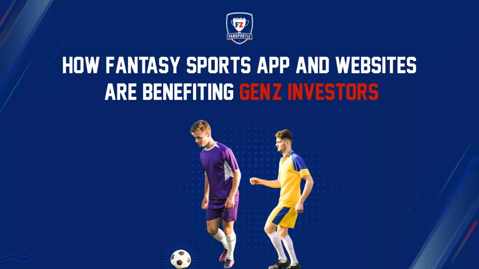 Fantasy Sports App For Gen-Z investors